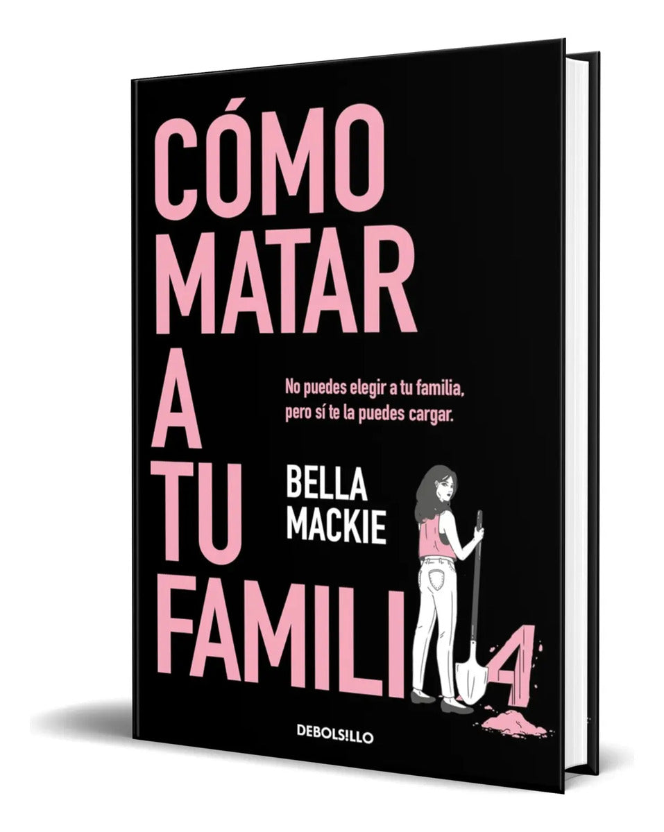 Portada de Libro Cómo Matar A Tu Familia [ Bella Mackie ] Original