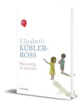 Portada de Libro Recuerda El Secreto [ Elisabeth Kübler-ross ] Original, De Elisabeth Kübler-ross., Vol. 1. Editorial Luciér…