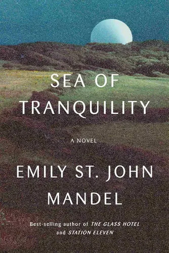 Portada de Sea Of Tranquility: A Novel: A Novel, De Emily St. John Mandel. Editorial Knopf, Tapa Dura, Edición 2022 En Inglé…