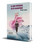 Portada de Libro Lo Que Decimos En La Oscuridad [ Original ]