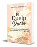 Portada de El Duelo Duele, De Soraya Lainette. Editorial Independently Published, Tapa Blanda En Español, 2022