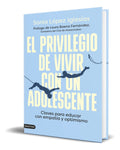 Portada de Libro El Privilegio De Vivir Con Un Adolescente [ Original ]
