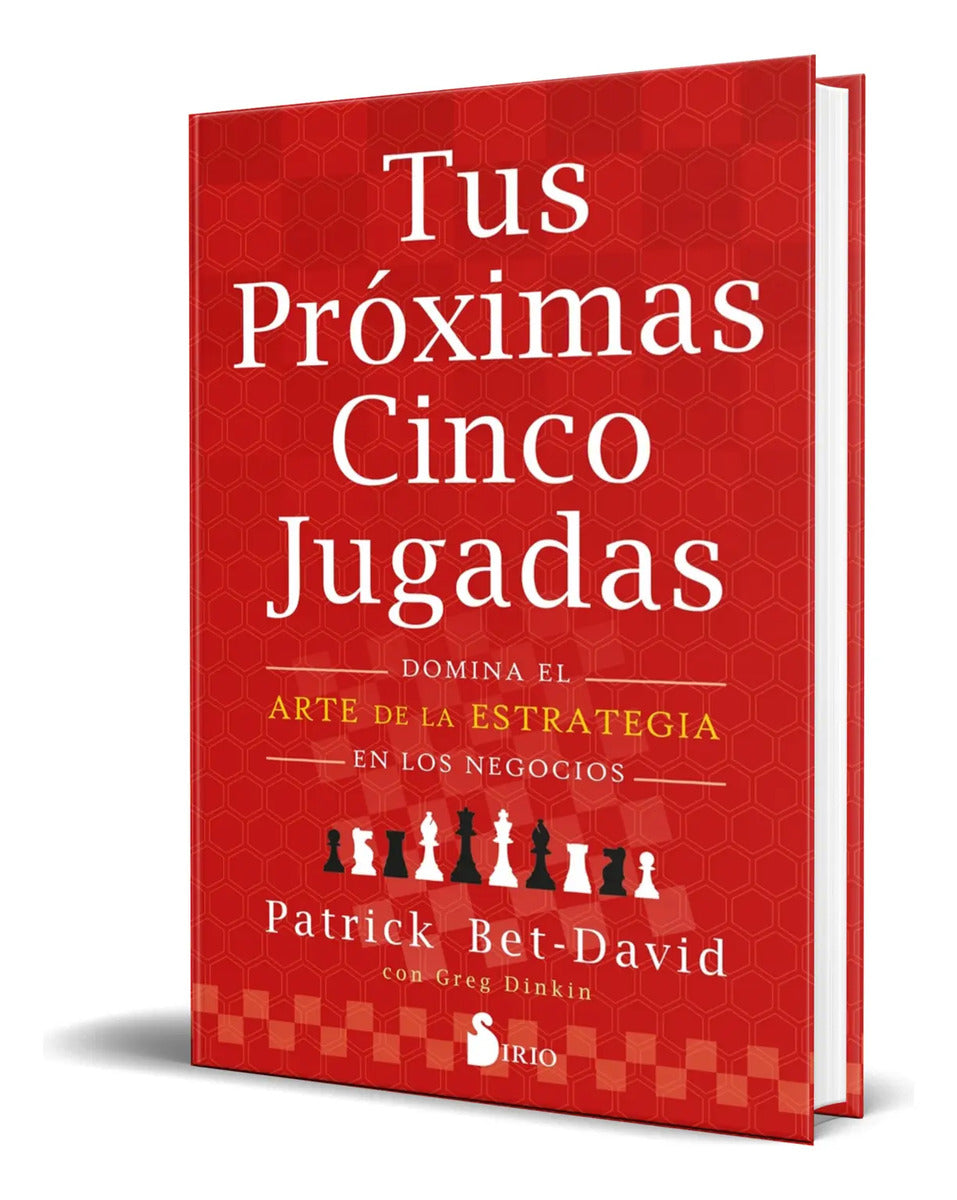 Portada de Tus Próximas Cinco Jugadas [ Estrategia En Los Negocios ]