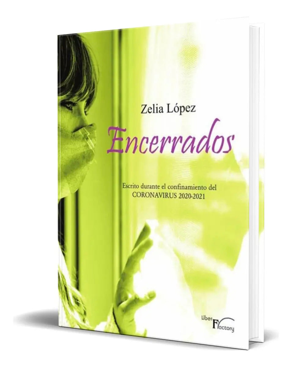 Portada de Libro Encerrados [ Zelia López ] Original: Escrito Durante El Confinamiento Del Coronavirus 2020-2021, De Zelia L…