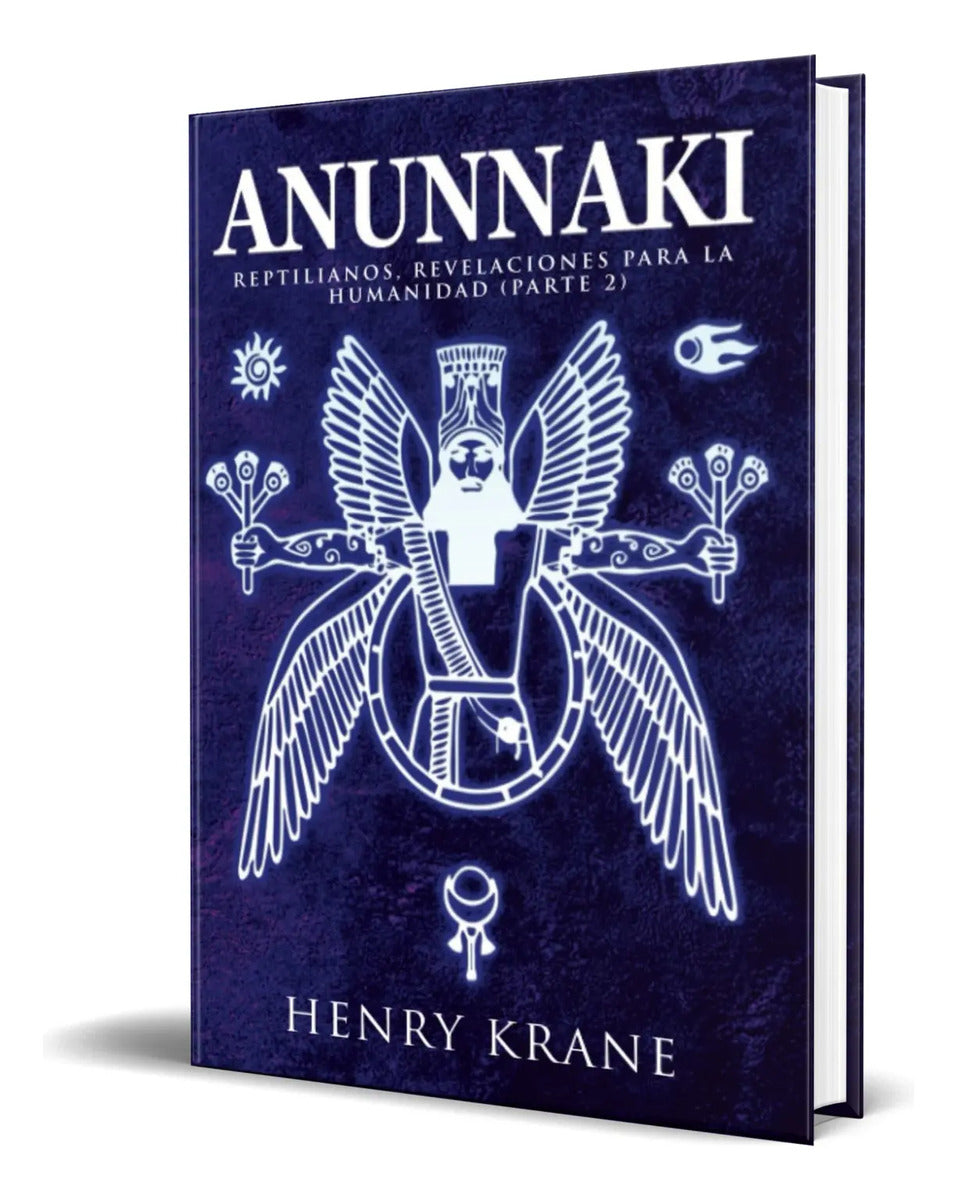 Portada de Libro Anunnaki Reptilianos, Revelaciones Para La Humanidad