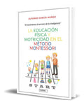 Portada de Libro La Educación Físicas Y Motricidad [ Montessori ]