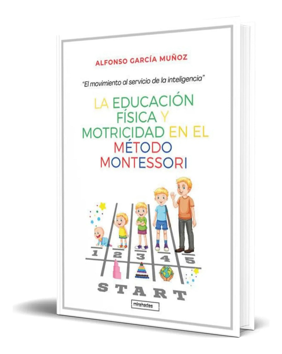 Portada de Libro La Educación Físicas Y Motricidad [ Montessori ]