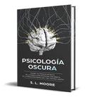 Portada de Libro Psicología Oscura [ Domine Las Técnicas Secretas ]