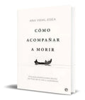 Portada de Libro Como Acompañar A Morir [ Ana Vidal Egea ] Original