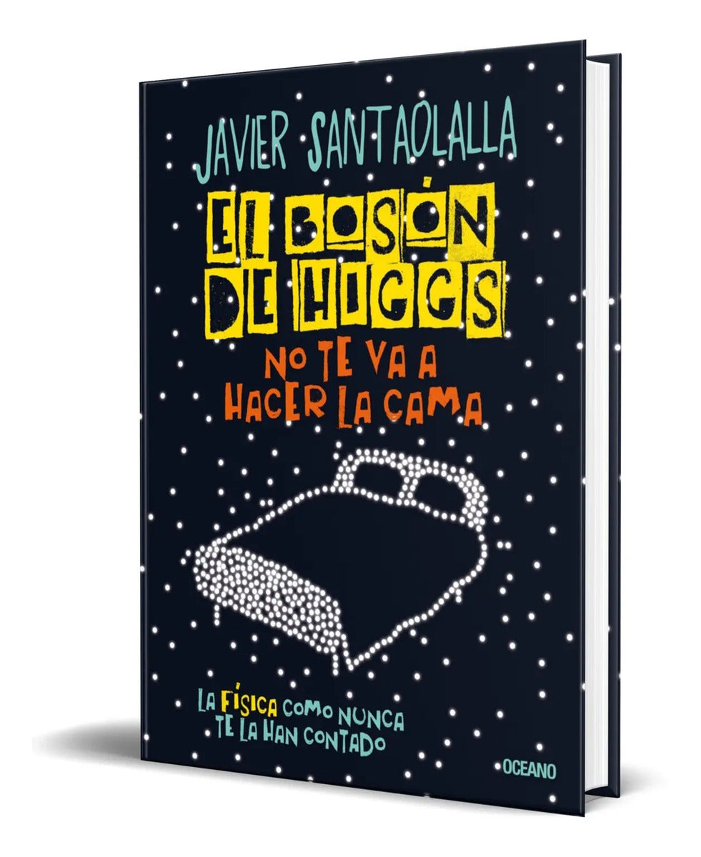 Portada de Libro El Bosón De Higgs No Te Va A Hacer La Cama Original