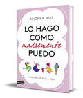Portada de Libro Lo Hago Como Madremente Puedo [ Andrea Ros ] Original