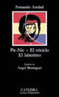 Portada de Pic-nic; El Triciclo; El Laberinto, De Arrabal, Fernando. Editorial Ediciones Cátedra, Tapa Blanda En Español