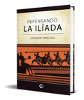 Portada de Libro Repensando La Iliada [ Joaquim Sánchez ] Original