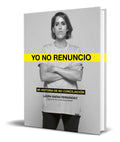 Portada de Libro Yo No Renuncio [ Mi Historia De No Conciliacion ]