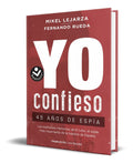 Portada de Libro Yo Confieso [ 45 Años De Espía ] Original