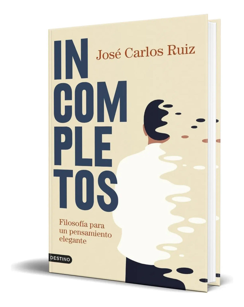 Portada de Incompletos [ Filosofía Para Un Pensamiento Elegante ]