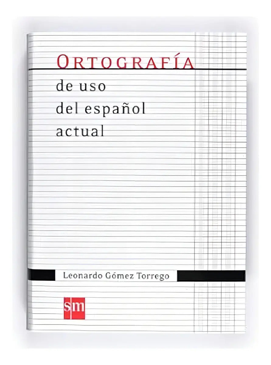 Portada de Libro Ortografía De Uso Del Español Actual [ Original ], De Leonardo Gómez Torrego. Editorial Ediciones Sm, Tapa…