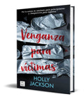 Portada de Libro Venganza Para Victimas [ Holly Jackson ] Original