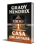 Portada de Libro Cómo Vender Una Casa Encantada Grady Hendrix Original