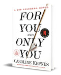 Portada de Libro For You And Only You [ Caroline Kepnes ] Original