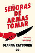 Portada de Señoras De Armas Tomar, De Deanna Raybourn. Aplica, Vol. 1. Editorial Suma De Letras, Tapa Blanda, Edición 1 En E…