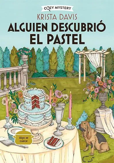 Portada de Alguien Descubrió El Pastel (cozy Mystery), De Davis, Krista. Algo Se Cuece, Vol. 1. Editorial Editorial Alma, Ta…