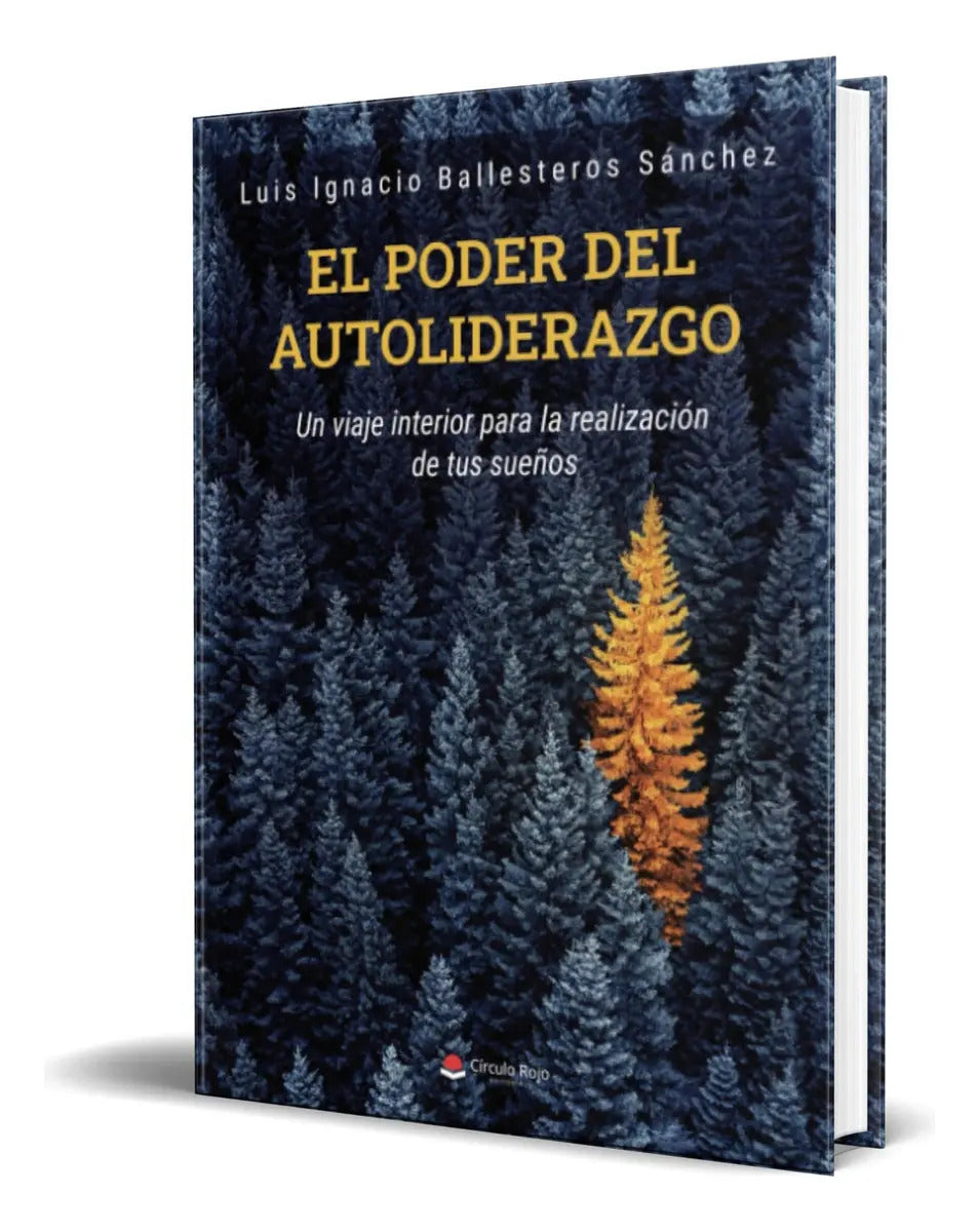 Portada de Libro El Poder Del Autoliderazgo [ Original ], De Luis Ignacio Ballesteros. Grupo Editorial Círculo Rojo, Tapa Bl…