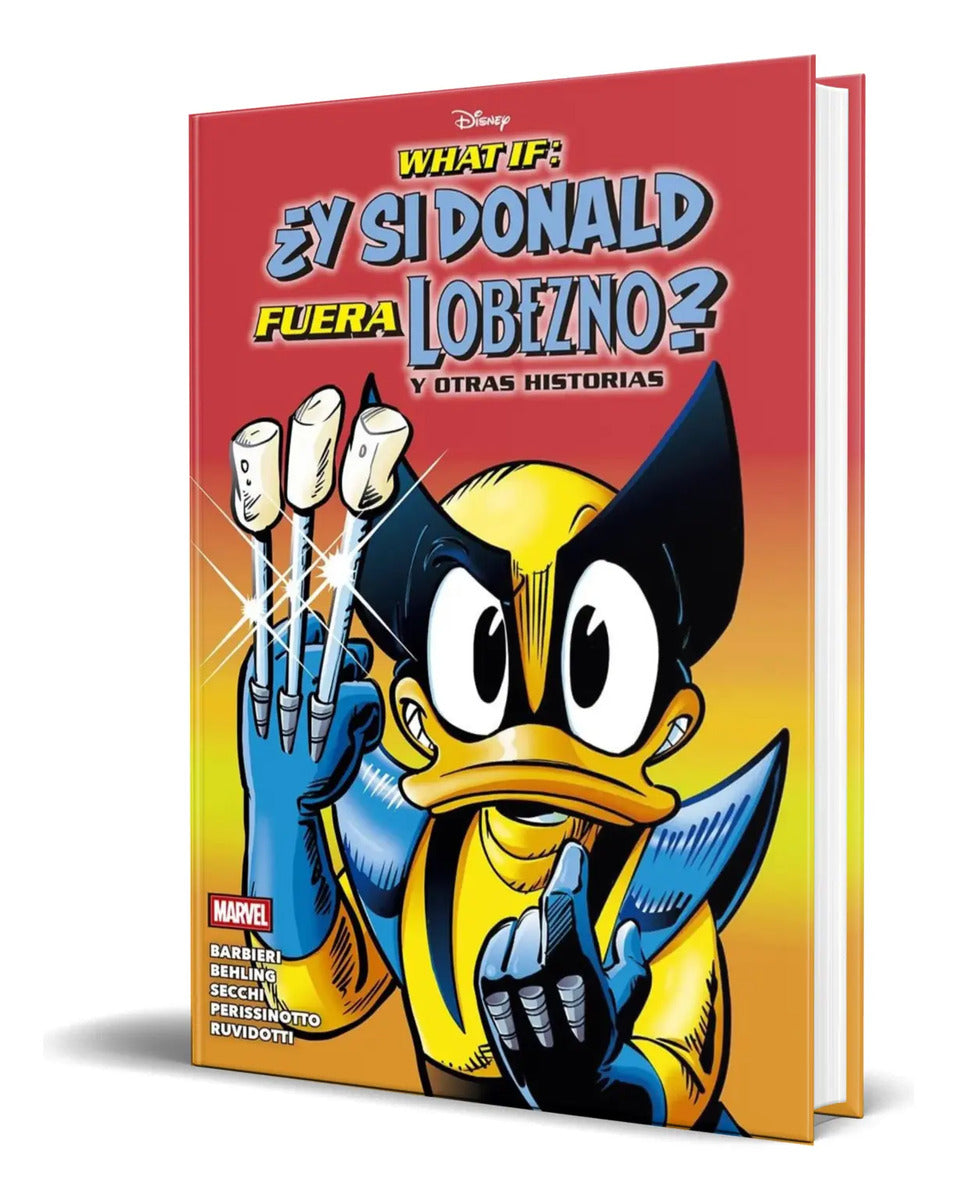 Portada de Cómic What If: ¿y Si Donald Fuera Lobezno? [ Original ]