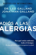 Portada de Adiós A Las Alergias ( Colección Vital ): Por Qué Estás Enfermo Todo El Tiempo: El Plan Definitivo Para Recuperar…