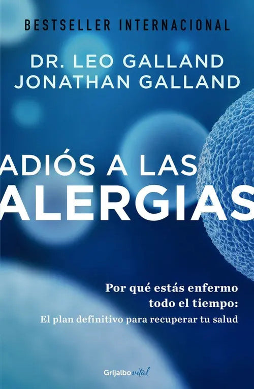Portada de Adiós A Las Alergias ( Colección Vital ): Por Qué Estás Enfermo Todo El Tiempo: El Plan Definitivo Para Recuperar…