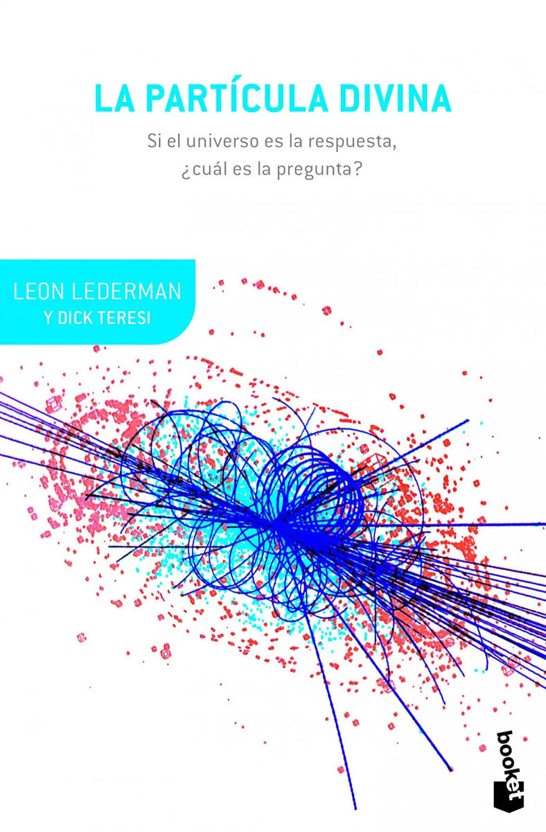 Portada de La Partícula Divina, De Teresi, Dick. Booket Editorial Booket Paidós México, Tapa Blanda En Español, 2014