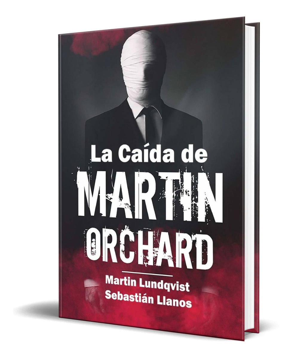 Portada de Libro La Caída De Martin Orchard Martin Lundqvist Original