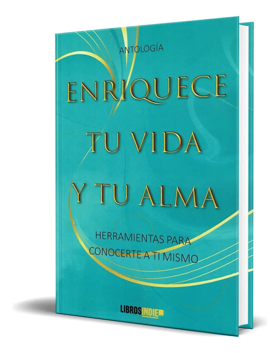 Portada de Libro Enriquece Tu Vida Y Tu Alma [ Original ], De Vv. Aa.. Editorial Libros Indie, Tapa Blanda En Español, 2024