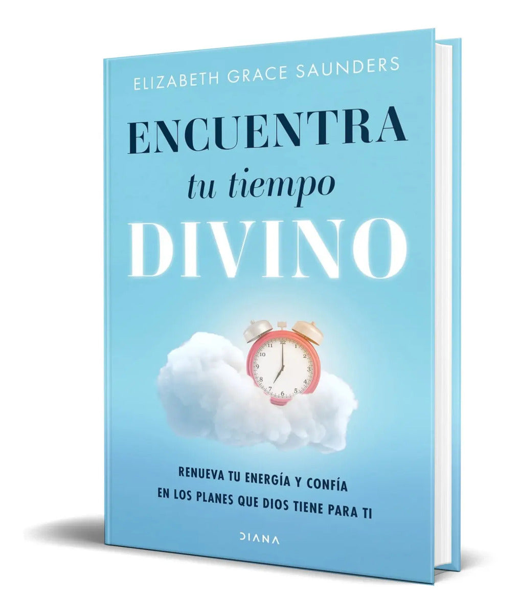 Portada de Encuentra Tu Tiempo Divino [ Original ] Renueva Tu Energía