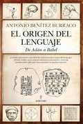 Portada de El Origen Del Lenguaje: No, De Benítez Burraco, Antonio., Vol. 1. Editorial Almuzara, Tapa Pasta Blanda, Edición…