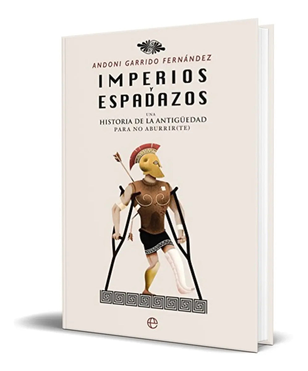 Portada de Imperios Y Espadazos [ Una Historia De La Antiguedad ]