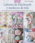 Portada de Labores De Patchwork Y Muñecos De Tela Tilda : Más De 20 Proyectos De Costura Diseñados Y Realizados Desde El Cor…
