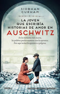 Portada de La Joven Que Escribia Historias De Amor En Auschwitz, De Curham, Siobhan., Vol. 1. Editorial Newton Compton Edito…