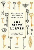 Portada de Las Siete Llaves: Conquista Tu Libertad Vital, De Álex Rovira., Vol. 0.0. Editorial Zenith, Tapa Blanda, Edición…