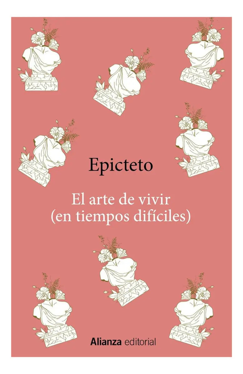 Portada de Libro El Arte De Vivir (en Tiempos Difíciles) Editorial Alianza Epicteto