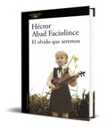 Portada de Libro El Olvido Que Seremos [ Hector Abad ] Original