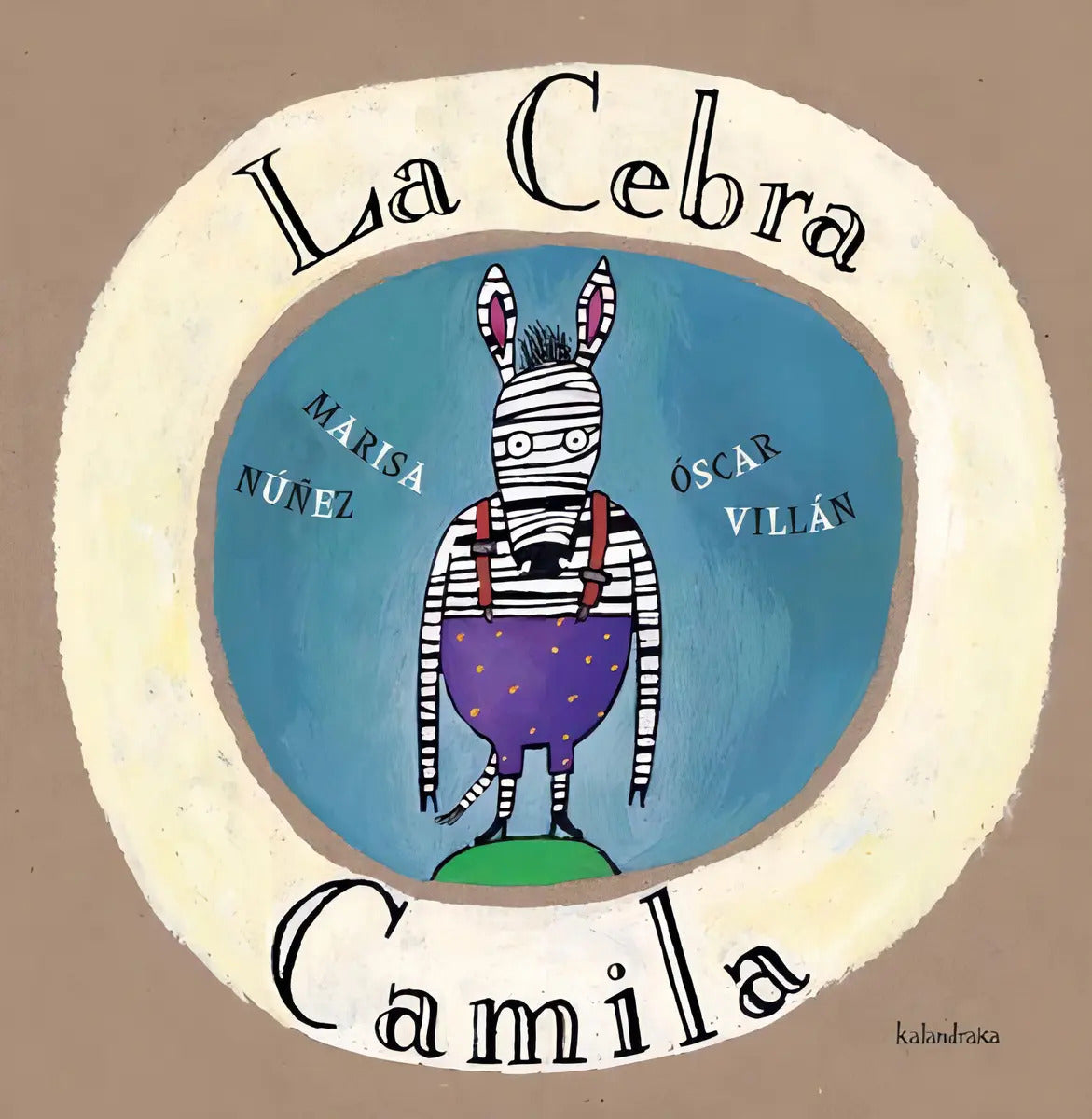 Portada de La Cebra Camila, De Núñez, Marisa. Editorial Kalandraka, Tapa Dura En Español