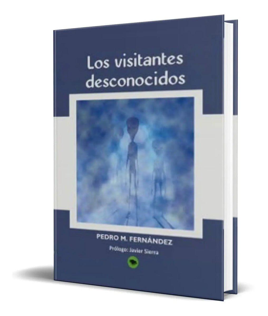 Portada de Libro Los Visitantes Desconocidos [ Pedro M. Fernandez ]