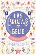 Portada de Las Brujas De Belie: Te Enamores De Una Bruja, De Santés, Marta., Vol. 1. Editorial Titania, Tapa Blanda En Españ…