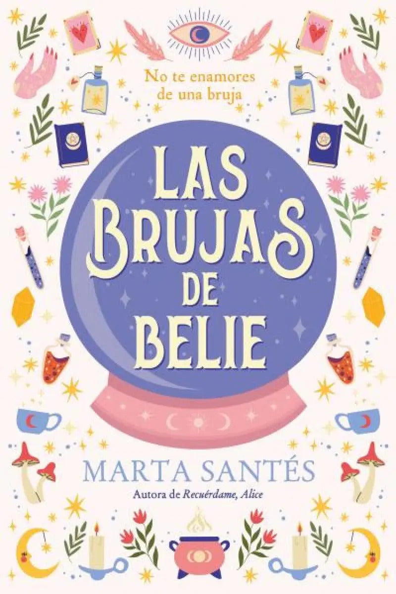 Portada de Las Brujas De Belie: Te Enamores De Una Bruja, De Santés, Marta., Vol. 1. Editorial Titania, Tapa Blanda En Españ…