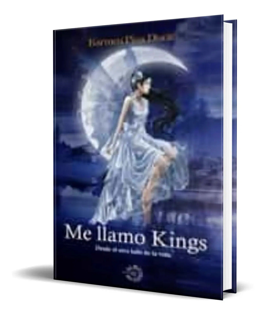 Portada de Me Llamo Kings [ Desde El Otro Lado De La Vida ] Orignal