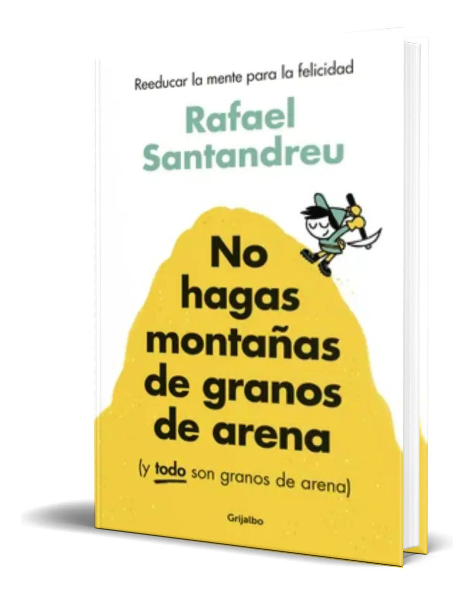 Portada de Libro No Hagas Montañas De Granos De Arena [ Original ]