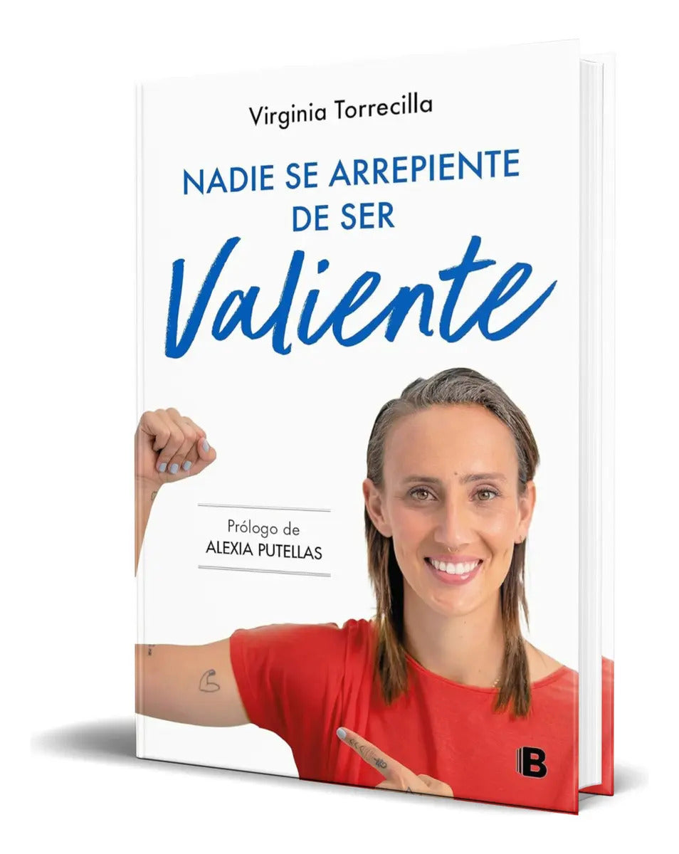 Portada de Libro Nadie Se Arrepiente De Ser Valiente [ Original ], De Virginia Torrecilla. Editorial B, Tapa Blanda En Españ…