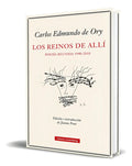 Portada de Libro Los Reinos Del Allí 1940-2010 Carlos Edmundo Original, De Carlos Edmundo De Ory. Editorial Galaxia Gutenber…