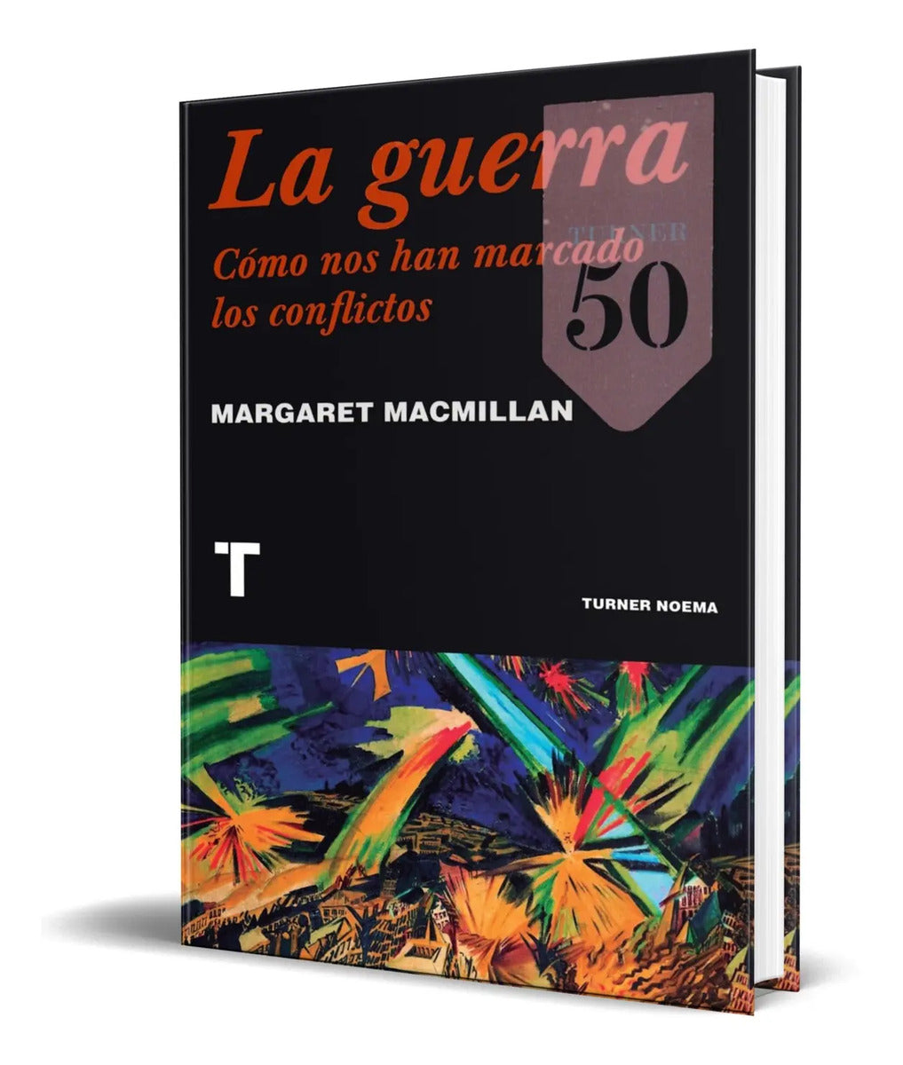Portada de Libro La Guerra [ Cómo Nos Han Marcado Los Conflictos ]